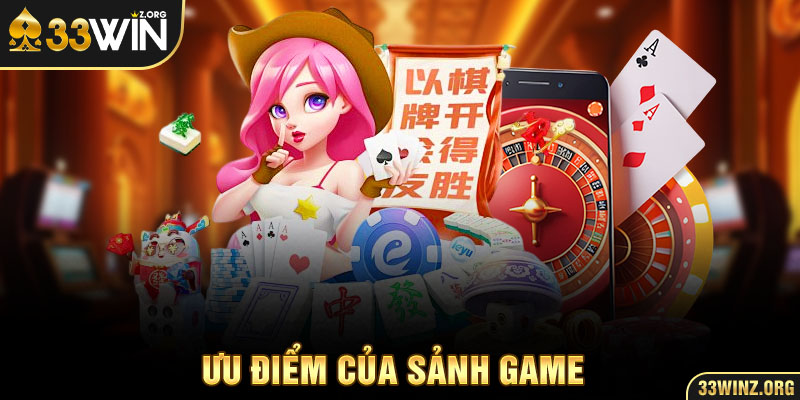 Ưu điểm của sảnh game