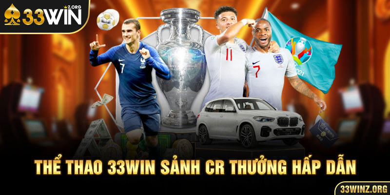 Thể thao 33WIN sảnh CR thưởng hấp dẫn