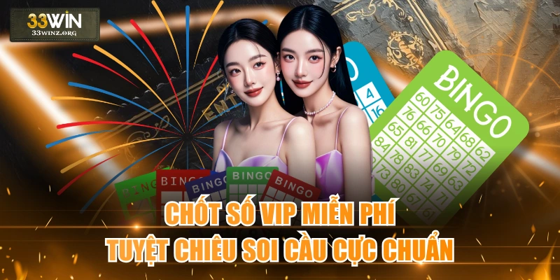 Chốt số vip miễn phí